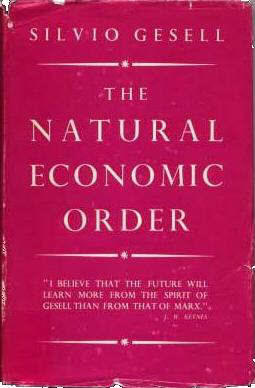 The Natural Economic Order By Silvio Gesell